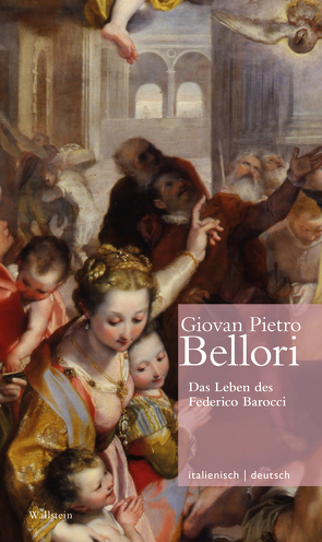 Das Leben des Federico Barocci // Vita di Federico Barocci von Bellori,  Giovan Pietro, Tarnow,  Ulrike