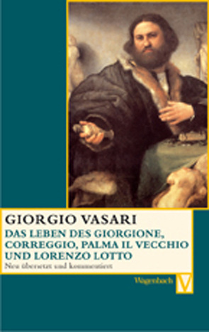 Das Leben des Giorgione, Corregio, Palma il Vecchio und Lorenzo Lotto von Feser,  Sabine, Gründler,  Hana, Nova,  Alessandro, Vasari,  Giorgio