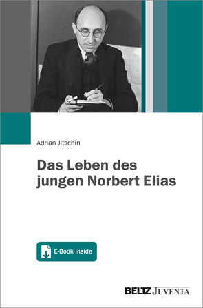 Das Leben des jungen Norbert Elias von Jitschin,  Adrian