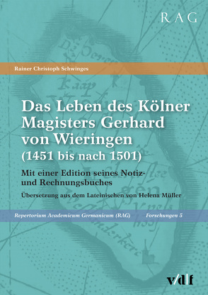 Das Leben des Kölner Magisters Gerhard von Wieringen (1451 bis nach 1501) von Schwinges,  Rainer Christoph