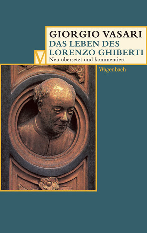 Das Leben des Lorenzo Ghiberti von Lorini,  Victoria, Nova,  Alessandro, Vasari,  Giorgio, Witte,  Birgit