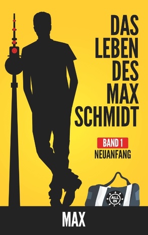 Das Leben des Max Schmidt von Max