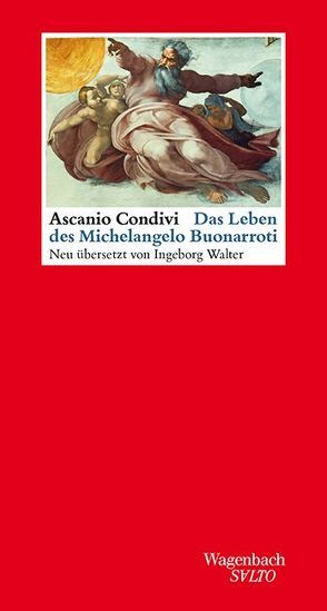 Das Leben des Michelangelo Buonarroti von Bredekamp,  Horst, Condivi,  Ascania, Walter,  Ingeborg