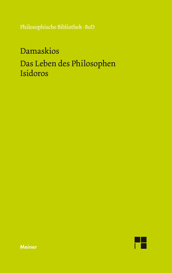 Das Leben des Philosophen Isidoros von Asmus,  Rudolf, Damaskios