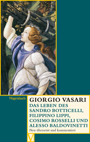 Das Leben des Sandro Botticelli, Filippino Lippi, Cosimo Rosselli und Alesso Baldovinetti von Dombrowski,  Damian, Hoff,  Michael, Lorini,  Victoria, Nova,  Alessandro, Vasari,  Giorgio, Zeller,  Anja