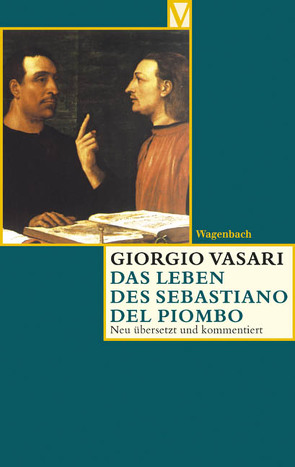 Das Leben des Sebastiano del Piombo von Irlenbusch,  Christina, Lorini,  Victoria, Nova,  Alessandro, Vasari,  Giorgio