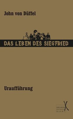 Das Leben des Siegfried von Düffel,  John von, Melchinger,  Gwendolyne