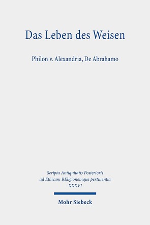 Das Leben des Weisen von Adrian,  Matthias, Forschner,  Maximilian, Lanzinger,  Daniel, Nesselrath,  Heinz-Günther, Niehoff,  Maren R., Oertelt,  Friederike, Seibert,  Simone, Sinai,  Nicolai