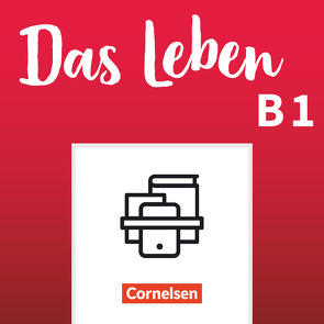 Das Leben – Deutsch als Fremdsprache – Allgemeine Ausgabe – B1: Gesamtband