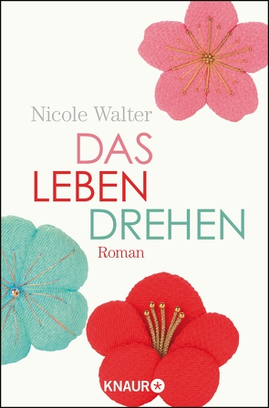 Das Leben drehen von Walter,  Nicole