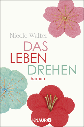 Das Leben drehen von Walter,  Nicole