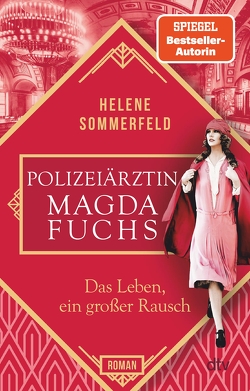 Polizeiärztin Magda Fuchs – Das Leben, ein großer Rausch von Sommerfeld,  Helene