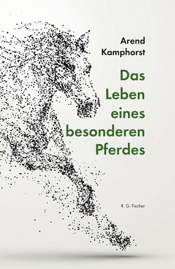 Das Leben eines besonderen Pferdes von Kamphorst,  Arend