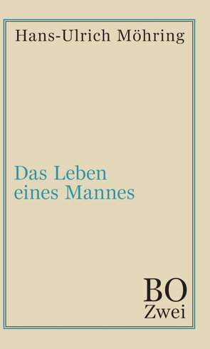 Das Leben eines Mannes von Möhring,  Hans Ulrich