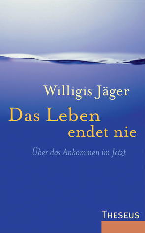 Das Leben endet nie von Jäger,  Willigis=, Shepherd-Kobel,  Katharina, Steindl-Rast,  David