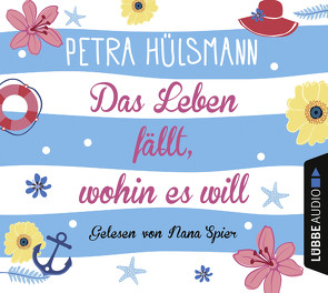 Das Leben fällt, wohin es will von Hülsmann,  Petra, Spier,  Nana