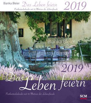 Das Leben feiern 2019 – Postkartenkalender von Bleier,  Bianka