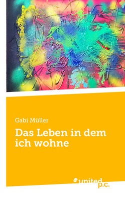 Das Leben in dem ich wohne von Müller,  Gabi