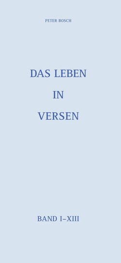 Das Leben in Versen von Bosch,  Peter