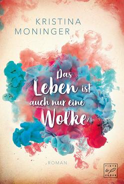 Das Leben ist auch nur eine Wolke von Moninger,  Kristina