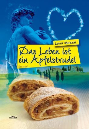 Das Leben ist ein Apfelstrudel von Mazzai,  Lena