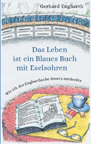 Das Leben ist ein Blaues Buch mit Eselsohren von Engbarth,  Gerhard