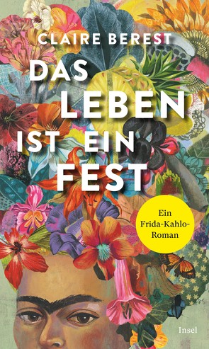 Das Leben ist ein Fest von Berest,  Claire, Kahlo,  Frida, Landgrebe,  Christiane