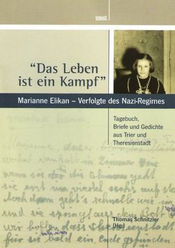 „Das Leben ist ein Kampf“: Marianne Elikan – Verfolgte des Nazi-Regimes von Schnitzler,  Thomas, Vock,  Petra J
