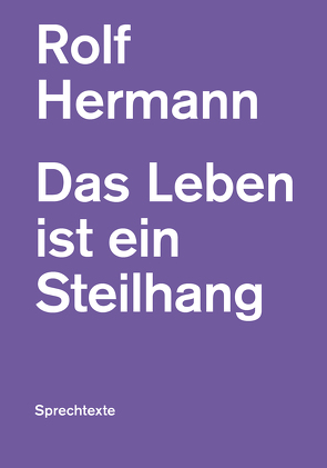 Das Leben ist ein Steilhang von Hermann,  Rolf