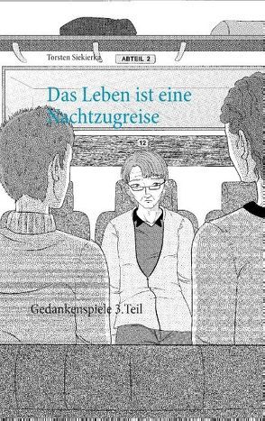 Das Leben ist eine Nachtzugreise von Siekierka,  Torsten