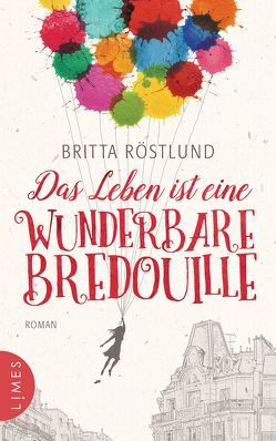 Das Leben ist eine wunderbare Bredouille von Ackermann,  Ulla, Allenstein,  Ursel, Röstlund,  Britta