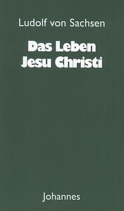 Das Leben Jesu Christi von Gisi,  Martha, Greiner,  Susanne, Ludolf von Sachsen,  Ludolf von
