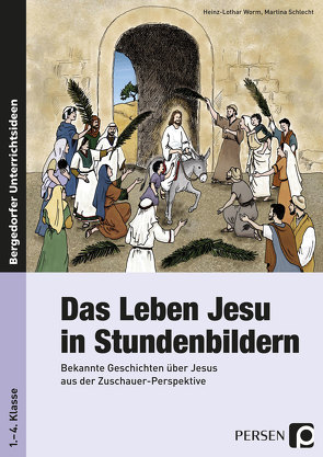 Das Leben Jesu in Stundenbildern von Schlecht,  Martina, Worm,  Heinz-Lothar
