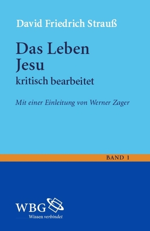 Das Leben Jesu. kritisch bearbeitet von Strauß,  David, Zager,  Werner