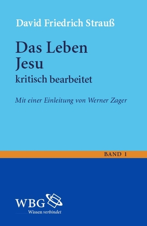 Das Leben Jesu. kritisch bearbeitet von Strauß,  David, Zager,  Werner
