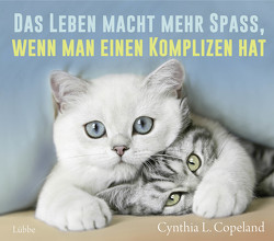 Das Leben macht mehr Spaß, wenn man einen Komplizen hat von Beleites,  Edith, Copeland,  Cynthia L.