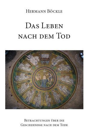 Das Leben nach dem Tod von Böckle,  Hermann