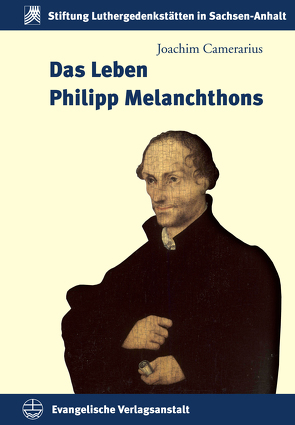 Das Leben Philipp Melanchthons von Camerarius,  Joachim, Werner,  Volker