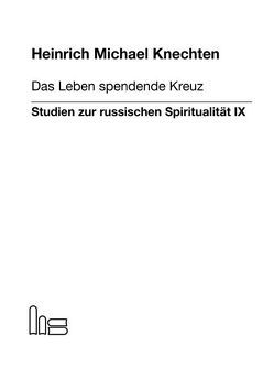 Das Leben spendende Kreuz. von Knechten,  Heinrich M.