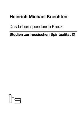 Das Leben spendende Kreuz. von Knechten,  Heinrich M.