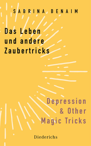 Das Leben und andere Zaubertricks – Depression and Other Magic Tricks von Benaim,  Sabrina, Winter,  Jochen