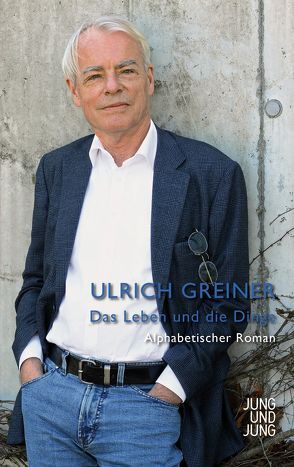 Das Leben und die Dinge von Greiner,  Ulrich