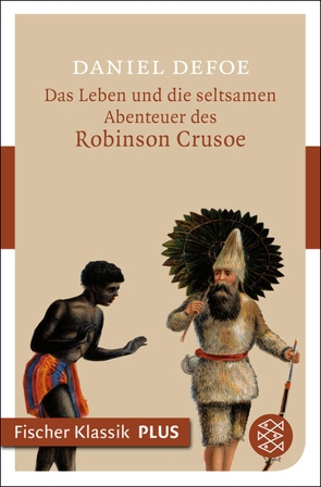 Das Leben und die seltsamen Abenteuer des Robinson Crusoe von Defoe,  Daniel, Schoske,  Martin
