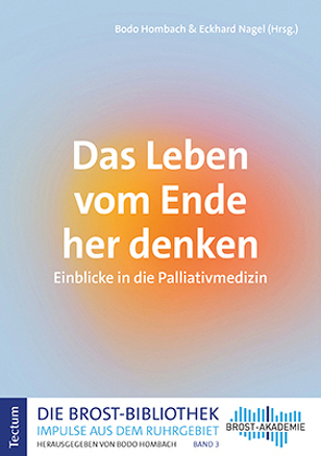 Das Leben vom Ende her denken von Hombach,  Bodo, Nagel,  Eckhard