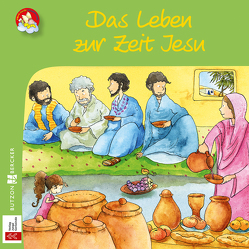 Das Leben zur Zeit Jesu von Leberer,  Sven, Lörks,  Vera