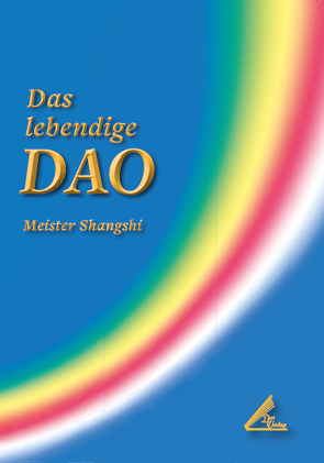 Das Lebendige Dao – Eine Einführung von Andrea,  Thiele, Meister,  Shangshi