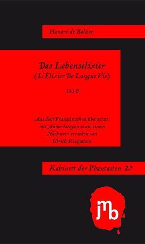 Das Lebenselixier von Balzac,  Honoré de, Klappstein,  Ulrich, Klappstein,  Verena