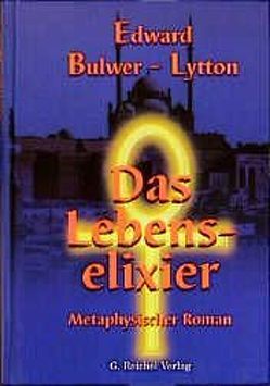 Das Lebenselixier von Bulwer-Lytton,  Edward, Wollsperger,  Bernd