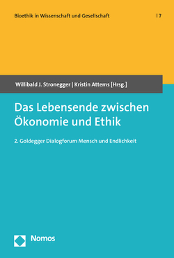 Das Lebensende zwischen Ökonomie und Ethik von Attems,  Kristin, Stronegger,  Willibald J.