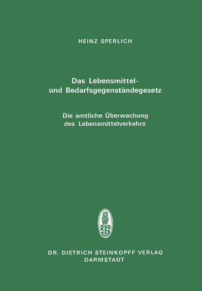 Das Lebensmittel- und Bedarfsgegenständegesetz Die amtliche Überwachung des Lebensmittelverkehrs von Sperlich,  H.